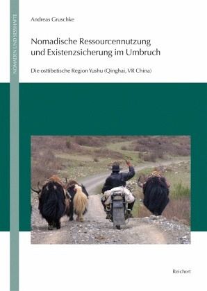 Nomadische Ressourcennutzung und Existenzsicherung im Umbruch Nomadische Ressourcennutzung und Existenzsicherung im Umbruch