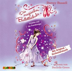 Violetta und die Feenkönigin / Die magischen Ballettschuhe Bd.5 (1 Audio-CD) - Bussell, Darcey