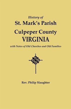 History of St. Mark's Parish, Culpeper County, Virginia, with Notes of Old Churches and Old Families