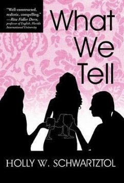 What We Tell - Schwartztol, Holly W.