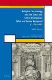 Religion, Technology, and the Great and Little Divergences: China and Europe Compared, C. 700-1800