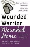 Wounded Warrior, Wounded Home - Carter, Marshele; Orr Kelly K Abpp