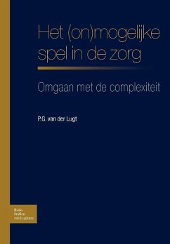 Het (On)Mogelijke Spel in de Zorg - Bsl Fictief; Lugt, P van der Het (On)Mogelijke Spel in de Zorg - Bsl Fictief; Lugt, P van der