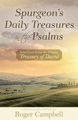 Spurgeon's Daily Treasures in the Psalms Spurgeon's Daily Treasures in the Psalms