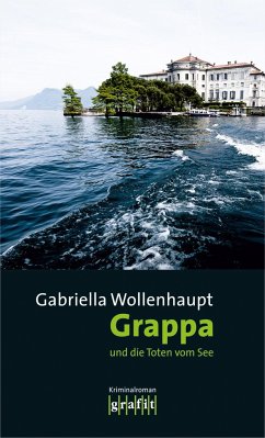 Grappa und die Toten vom See / Maria Grappa Bd.23 - Wollenhaupt, Gabriella