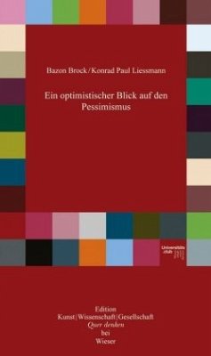 Ein optimistischer Blick auf den Pessimismus - Brock, Bazon;Liessmann, Konrad Paul