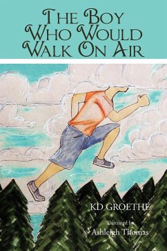 The Boy Who Would Walk On Air - Groethe, Kd