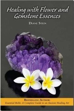 Healing with Flower and Gemstone Essences - Stein, Diane