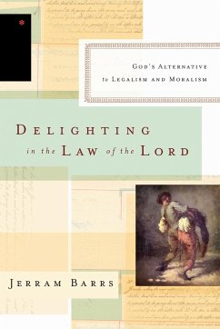 Delighting in the Law of the Lord - Barrs, Jerram