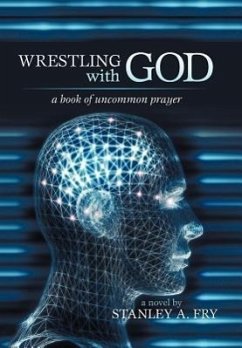 Wrestling with God - Fry, Stanley A.