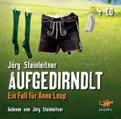 Aufgedirndlt / Anne Loop Bd.2 (Audio-CD) - Steinleitner, Jörg