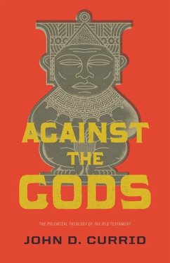 Against the Gods - Currid, John D.