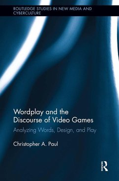 Wordplay and the Discourse of Video Games - Paul, Christopher A