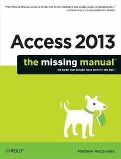 Access 2013: The Missing Manual - MacDonald, Matthew