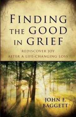 Finding the Good in Grief - Baggett, John