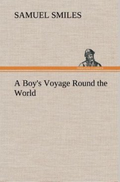 A Boy's Voyage Round the World - Smiles, Samuel