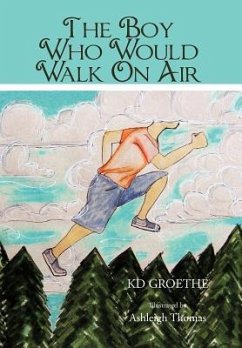 The Boy Who Would Walk on Air - Groethe, Kd