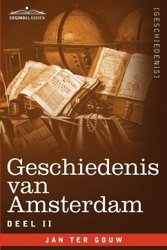 Geschiedenis Van Amsterdam - Deel II - In Zeven Delen - Ter Gouw, Jan