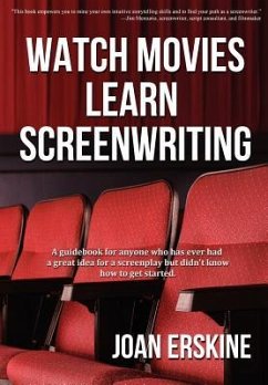 Watch Movies, Learn Screenwriting - Erskine, Joan