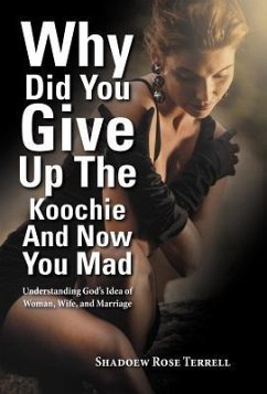 Why Did You Give Up the Koochie and Now You Mad - Terrell, Shadoew Rose