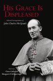 His Grace Is Displeased: Selected Correspondence of John Charles McQuaid