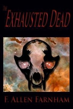 The Exhausted Dead - Farnham, F. Allen