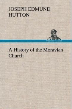 A History of the Moravian Church - Hutton, Joseph Edmund