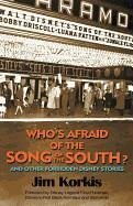 Who's Afraid of the Song of the South? and Other Forbidden Disney Stories - Korkis, Jim