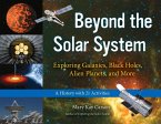 Beyond the Solar System: Exploring Galaxies, Black Holes, Alien Planets, and More; A History with 21 Activities Volume 49