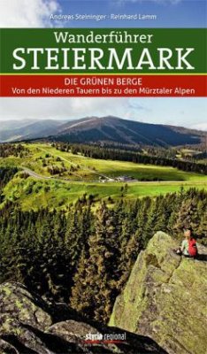 Wanderführer Steiermark - Die Grünen Berge - Lamm, Reinhard;Steininger, Andreas