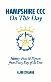 Hampshire CCC on This Day: History, Facts & Figures from Every Day of the Year