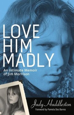 Love Him Madly: An Intimate Memoir of Jim Morrison - Huddleston, Judy