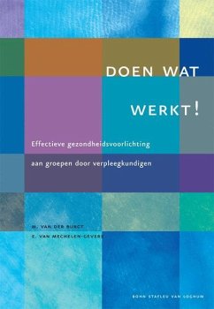 Doen Wat Werkt ! - Burgt, M van der; Mechelen-Gevers, E van