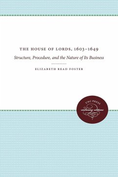 The House of Lords, 1603-1649 - Foster, Elizabeth Read