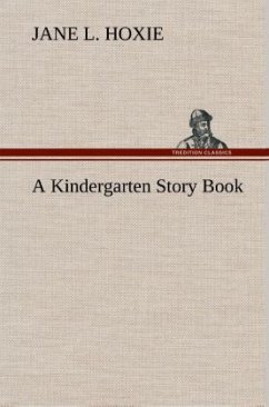 A Kindergarten Story Book - Hoxie, Jane L.