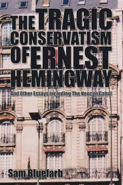 The Tragic Conservatism of Ernest Hemingway - Bluefarb, Sam