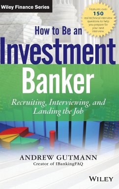 How to Be an Investment Banker, + Website - Gutmann, Andrew