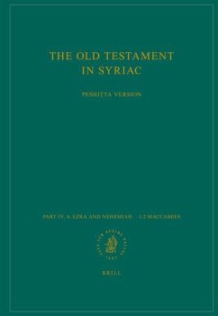 The Old Testament in Syriac According to the Peshiṭta Version, Part IV Fasc. 4. Ezra and Nehemiah - 1-2 Maccabees - Albert, M.; Penna, A.