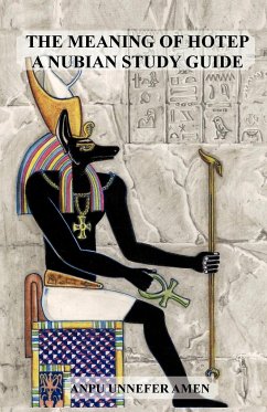 The Meaning of Hotep - Amen, Anpu Unnefer