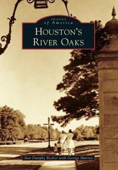 Houston's River Oaks - Becker, Ann Dunphy