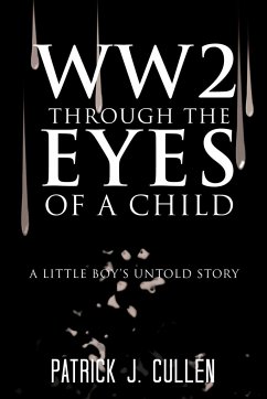 Ww2 Through the Eyes of a Child - Cullen, Patrick J.