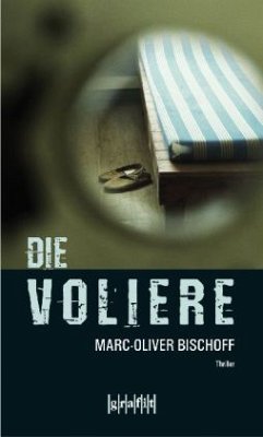 Die Voliere - Bischoff, Marc-Oliver