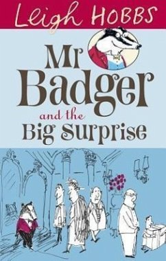 MR Badger and the Big Surprise - Hobbs, Leigh