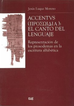 Accentvs : el canto del lenguaje : representación de los prosodemas en la escritura alfabética - Luque Moreno, Jesús