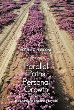 Parallel Paths to Personal Growth - Perticone, Eugene X.