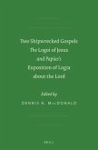 Two Shipwrecked Gospels: The Logoi of Jesus and Papias's Exposition of Logia about the Lord