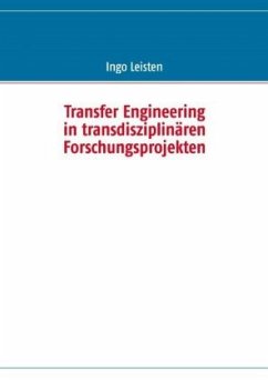 Transfer Engineering in transdisziplinären Forschungsprojekten - Leisten, Ingo
