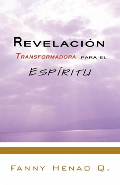 Revelacion Transformadora Para El Espiritu - Henao Q., Fanny