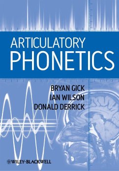 Articulatory Phonetics - Gick, Bryan; Wilson, Ian; Derrick, Donald