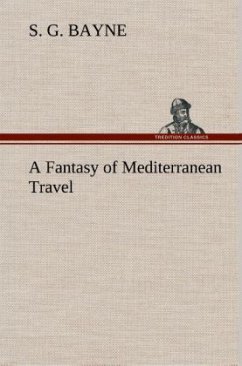 A Fantasy of Mediterranean Travel - Bayne, S. G.